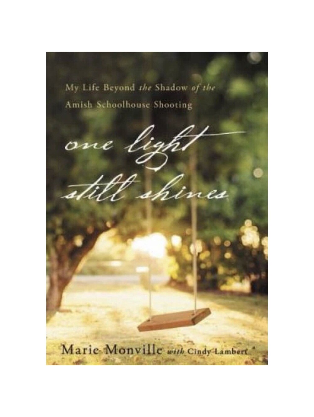 One Light Still Shines: My Life Beyond
